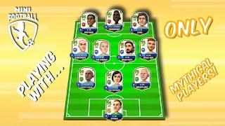 Mini Football - Playing With... ONLY Mythical Players! (804 vs 914) #170