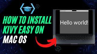 How to install Kivy on macOS in 2024 | Step by step guide [for beginners] #KivySchool