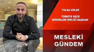 TÜRKİYE'DE SAĞLIK SEKTÖRÜNDE YÖNETİM/TOLGA GÜLER/TÜRKİYE ÖZEL HASTANELER GECE MÜDÜRLERİ BİRLİĞİ BŞK.