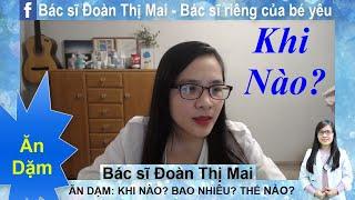 Khi nào cho bé ăn dặm?  Ăn bao nhiêu?  Cho ăn thế nào?