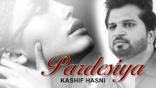 Pardesiya | Kashif Hasni | Asif Masood | Freshment Club