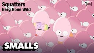 Squatters 03: Gerg Gone Wild | adult swim smalls