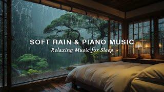 Soft Rain with Piano Music for Deep Sleep and Stress Relief - Relaxing Music in Warm Bedroom