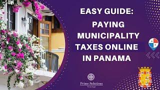 Easy Guide: Paying Municipality Taxes Online in Panama