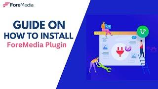 ForeMedia - Guide to Install with Plugin