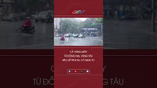 Cả vùng mây từ Đồng Nai, Vũng Tàu kéo về TP.HCM, có mưa to #shortshgtv | Truyền hình Hậu Giang