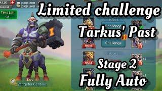 Lords Mobile Limited challenge Tarkus' past stage 2 fully auto |Vengeful Centaur Stage 2 fully auto