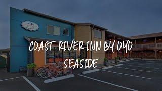 Coast River Inn by OYO Seaside Review - Seaside , United States of America