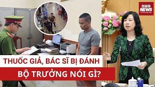 Bộ trưởng Y tế nhìn thẳng sự thật: Thuốc giả hoành hành, bác sĩ bị đánh, bệnh viện quá tải| VTC News