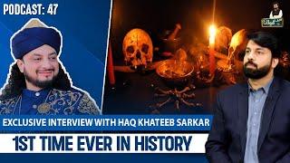 Exclusive Interview With Haq Khateeb Khateeb Sarkar | First Time Ever On Media | Owais Rabbani