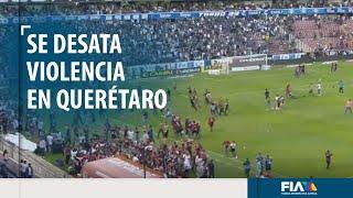 Aficionados de Atlas y Querétaro desatan violencia inaudita en el estadio Corregidora