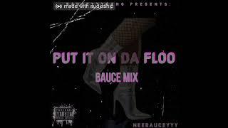 PUT IT ON DA FLOO - BAUCE MIX