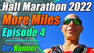 DevRunner: Half Marathon 2022 - More Miles! - Episode 4