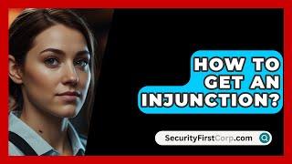 How To Get An Injunction? - SecurityFirstCorp.com