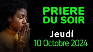  PRIERE du SOIR - Jeudi 10 Octobre 2024