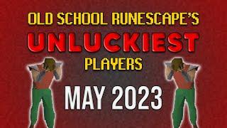 Old School RuneScape's UNLUCKIEST Players - May 2023