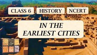 In the Earliest Cities Class 6 History | Class 6 History Chapter 3 | NCERT