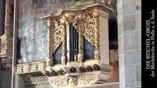 Alexander Koschel plays the organ by Georg Reichel of the Marktkirche in Halle a. d. Saale