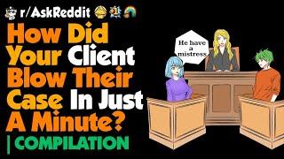 How Did Your Client Blow Their Case In Just A Minute?