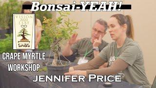 Crape Myrtle Workshop w/ Jennifer Price - Bonsai-YEAH!!
