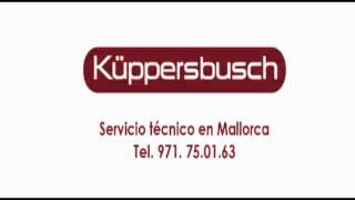 Servicio Técnico KUPPERSBUSCH en Mallorca.