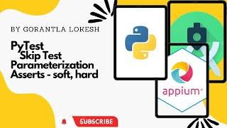 [2023] Part 3: PyTest Skip Test | Parameterization Markers | Asserts - Soft & Hard | Appium Python