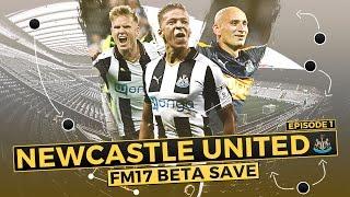 FM17 | Newcastle United | EP #1