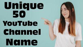 YouTube Channel Name ideas | Top 50 Professional Vlogging Channel Name ideas  |