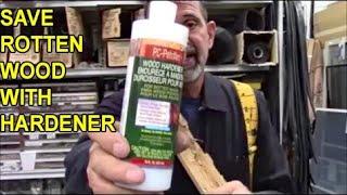 Save Damaged Rotten Wood - Stabilize with Wood Hardener, Fill with Bondo