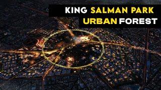 Largest King Salman Park in the world || Riyadh Mega Project in 2024