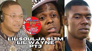 Lil Soulja Slim on Lil Wayne Told me I Dont Give a F*** That You Soulja Slim Son! I'M GOD! (Part 3)