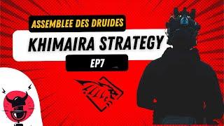 EP7 - KHIMAIRA STRATEGY - ASSEMBLEE DES DRUIDES