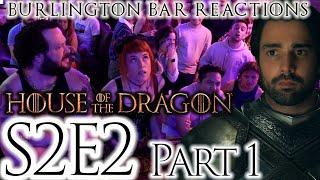 The Bar HATES Cole! // S2x2 House of the Dragon REACTIONS @ Burlington Bar!! Part 1