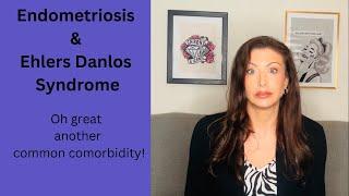 Ehlers Danlos Syndrome & Endometriosis