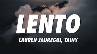 Lauren Jauregui, Tainy - Lento (Lyrics/Letra)