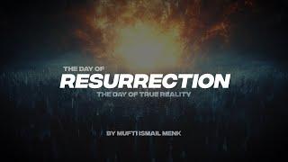 THE DAY OF RESURRECTION | THE DAY OF TRUE REALITY