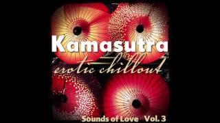 Kamasutra Erotic Chillout (Sounds of Love Vol. 3)  FULL ALBUM 