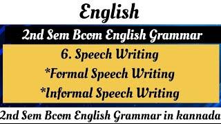 2nd Sem Bcom English Grammar Speech Writing (formal and Informal Writing) explained in kannada