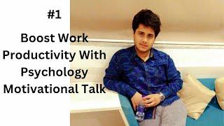 #1 Boost Work Productivity with Psychology | Motivational Talk | Debashis Das