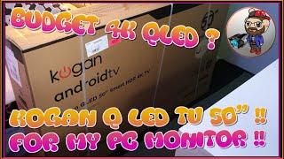 Unboxing & PC Set-Up || KOGAN Q LED 50'' || Smart HDR 4K || android TV || Signature Series XT9510