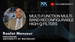 Multi-Function Multi-Band Reconfigurable High-Q Filters by Raafat Mansour