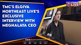 NORTHEAST LIVE’s EXCLUSIVE INTERVIEW WITH MEGHALAYA CEO