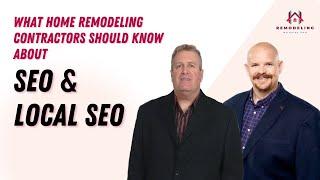 What Home Remodeling Contractors Should Know About SEO and Local SEO