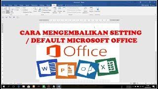 CARA MENGEMBALIKAN SETTING AWAL / DEFAULT MICROSOFT OFFICE