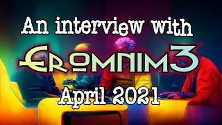 An Interview with Eromnim3