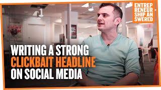 Writing a Strong Clickbait Headline on Social Media