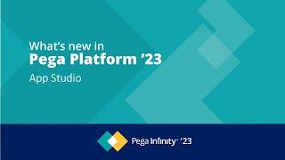 Pega Infinity '23 Update: What's New in App Studio