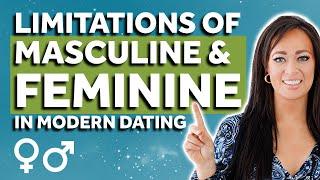 Why "Masculine and Feminine Energy" Could Sabotage Relationships | Modern Dating