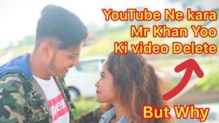 YouTube Ne Kara Mr Khan Yoo Ki video Delete  || Magar Q  || Mr Khan Yoo