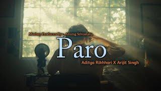 Paro Mashup | Aditya Rikhhari x Arijit Singh | Anurag Srivastava Broken